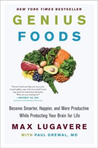 Genius Foods: Become Smarter, Happier, and More Productive While Protecting Your Brand for Life by Max Lugavere