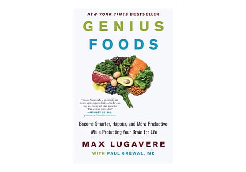 Genius Foods: Become Smarter, Happier, and More Productive While Protecting Your Brand for Life by Max Lugavere