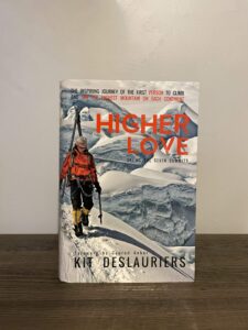 Higher Love: Climbing and Skiing the Seven Summits by Kit Deslauriers